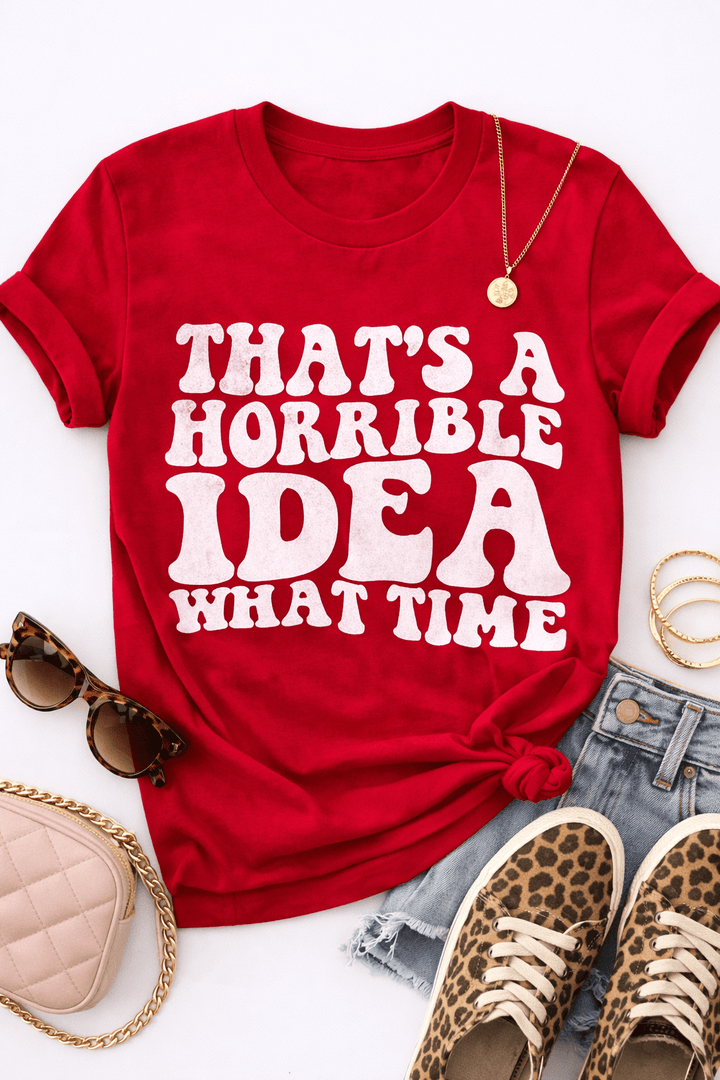 Plus/Reg Short Sleeve "That's a Horrible Idea What Time" Graphic Tee - Freckled Poppy