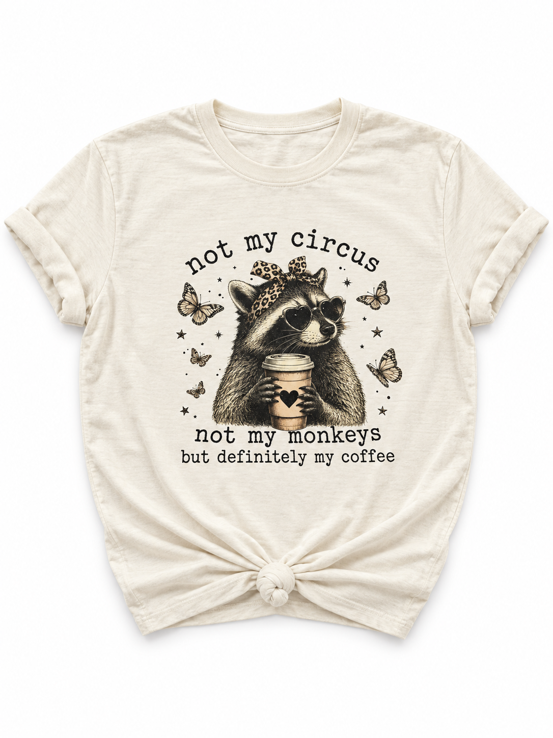 Plus/Reg Short Sleeve "Not My Circus, Not My Monkeys..." Raccoon Graphic Tee