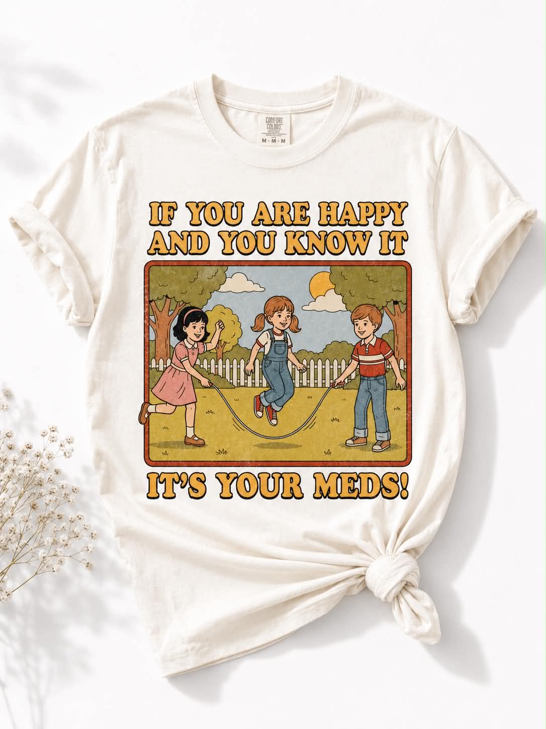 Plus/Reg Short Sleeve "If You're Happy and You Know It, It's Your Meds" Graphic Tee - Freckled Poppy